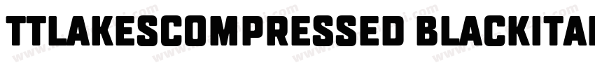 TTLakesCompressed BlackItalic字体转换
